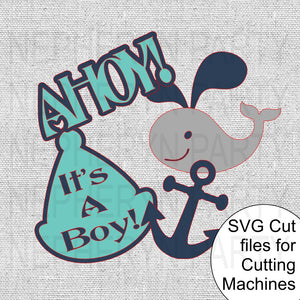 Ahoy, It's A Boy Nautical SVG Cutting FIles