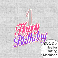 Happy 1st Birthday SVG Cutting Files (Script)
